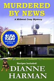 Murdered by News: Midwest Cozy Mystery Series