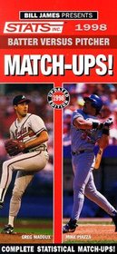 Bill James Present Stats 1998 Batter Vs. Pitcher Match-Ups! (STATS Batter Versus Pitcher Match-Ups)