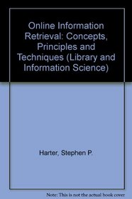 Online Information Retrieval: Concepts, Principles and Techniques (Library and Information Science)
