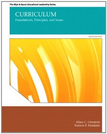 Curriculum: Foundations, Principles, and Issues Plus MyEdLeadershipLab with Pearson eText -- Access Card Package (6th Edition)