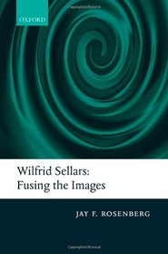 Wilfrid Sellars: Fusing the Images