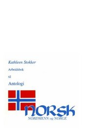 Antologi Workbook/Arbeidsbok For Norsk nordmenn og Norge