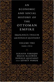 An Economic and Social History of the Ottoman Empire: Volume 2, 1600-1914 (Economic  Social History of the Ottoman Empire)