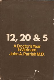 12, 20 & 5; a doctor's year in Vietnam