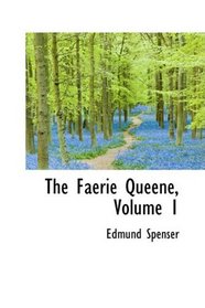 The Faerie Queene, Volume 1