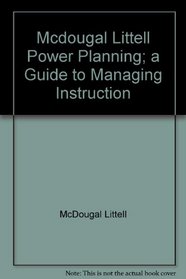 Mcdougal Littell Power Planning; a Guide to Managing Instruction