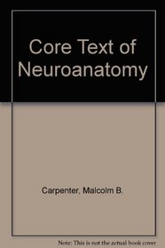 Core text of neuroanatomy