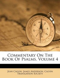 Commentary On The Book Of Psalms, Volume 4