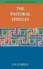 The Pastoral Epistles (Black's New Testament Commentary)