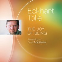 The Joy of Being: Awakening to One's True Identity