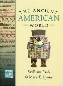 The Ancient American World (The World in Ancient Times)