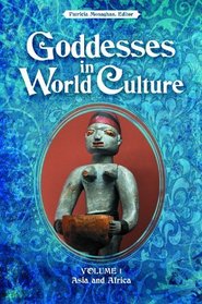 Goddesses in World Culture [3 volumes]