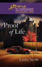 Proof of Life (Love Inspired Suspense, No 268)