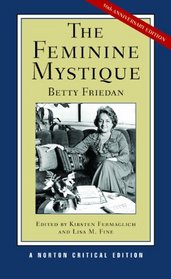 The Feminine Mystique (Norton Critical Editions)