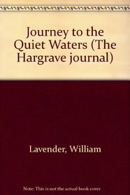 Journey to the Quiet Waters (The Hargrave journal)