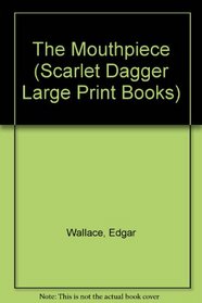 The Mouthpiece (Scarlet Dagger Crime Large Print)