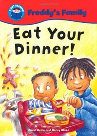 Eat Your Dinner! (Start Reading Freddy's Family)