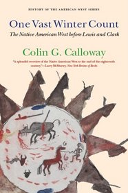 One Vast Winter Count: The Native American West before Lewis and Clark (History of the American West)