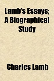 Lamb's Essays; A Biographical Study