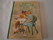 Happy Birthday Kit: A Springtime Story, 1934 (American Girls Collection)
