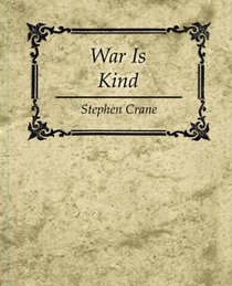 War Is Kind - Stephen Crane