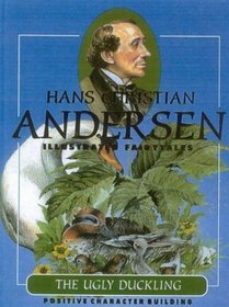 The Ugly Duckling : Hans Christian Andersen Illustrated Fairytales