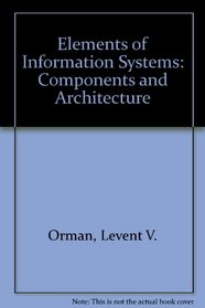 Elements of Information Systems: Components and Architecture