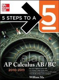 5 Steps to a 5 AP Calculus AB and BC, 2010-2011 Edition (5 Steps to a 5 on the Advanced Placement Examinations Series)