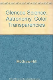Glencoe Science: Astronomy, Color Transparencies
