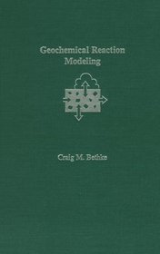 Geochemical Reaction Modeling: Concepts and Applications