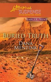 Buried Truth (Badlands, Bk 2) (Love Inspired Suspense, No 257) (Larger Print)