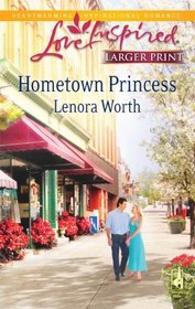 Hometown Princess (Steeple Hill Love Inspired) (Larger Print)