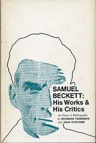 Samuel Beckett: His Works and His Critics