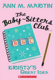 Kristy's Great Idea (Babysitters Club, Bk 1)