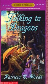 Talking to Dragons (Enchanted Forest, Bk 4)