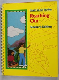 Heath Social Studies: Reaching Out (Teacher's Edition)