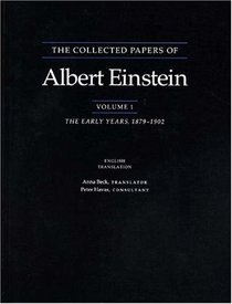 The Collected Papers of Albert Einstein, Volume 1: The Early Years, 1879-1902