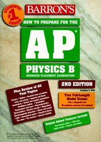 How to Prepare for the Advanced Placement Exam Physics B (Barron's How to Prepare for the Advanced Placement Examination. Physics B)