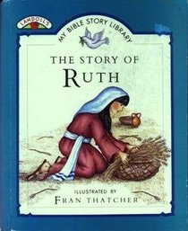 The Story of Ruth (My Bible Story Library)