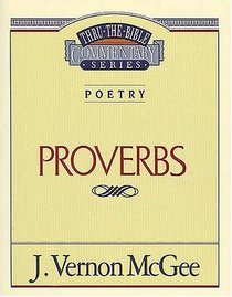 Poetry: Proverbs (Thru the Bible Commentary, Vol 20)