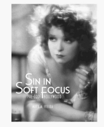 Sin In Soft Focus: Pre-Code Hollywood