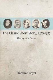 The Classic Short Story, 1870-1925: Theory of a Genre