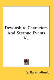 Devonshire Characters And Strange Events V1