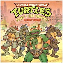 Teenage Mutant Ninja Turtles - Don't Do Drugs!: A Rap Song