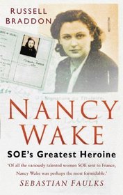 Nancy Wake: SOE's Greatest Heroine