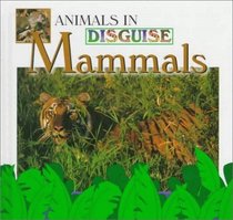 Mammals (Stone, Lynn M. Animals in Disguise.)