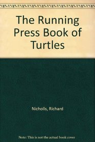 The Running Press Book of Turtles