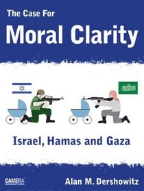 The Case For Moral Clarity: Israel, Hamas and Gaza