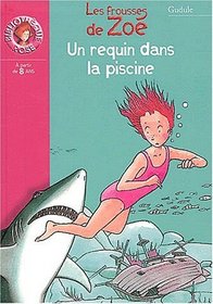 Un requin dans la piscine : Les frousses de Zo