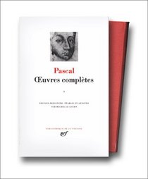 Pascal: Oveures Completes; Tome 1 (Bibliotheque de la Pleiade) (French Edition)